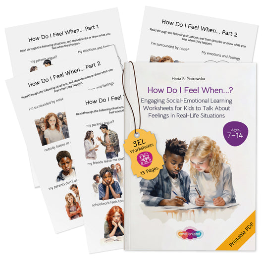How Do I Feel When...? SEL Worksheets - 30 Emotional Situations (Ages 7-14)